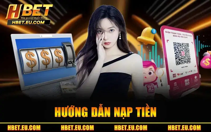 Nạp tiền HBET trực tuyến