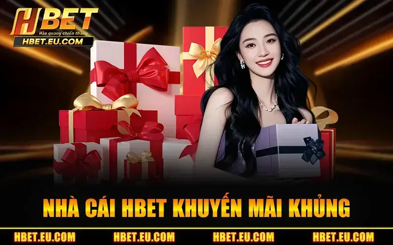 Danh sách khuyến mãi độc quyền, bỏ lỡ cực tiếc tại HBET