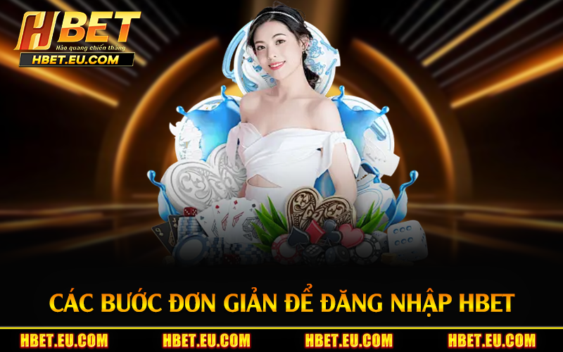 Các bước đơn giản để đăng nhập HBET