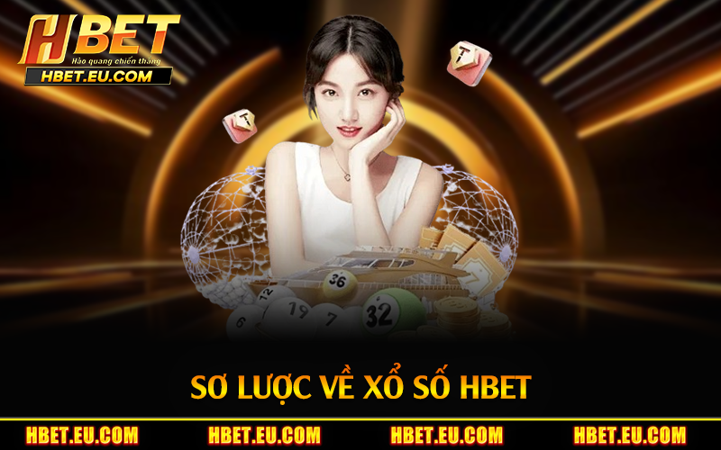 Sơ lược về xổ số HBET