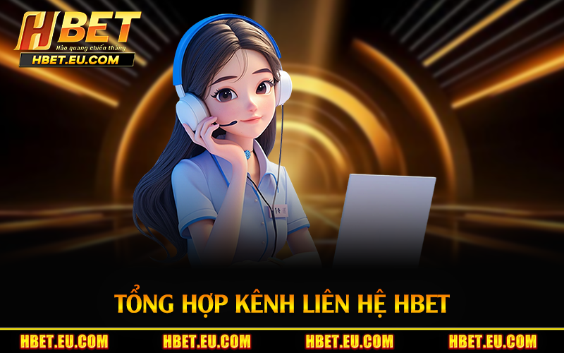 Tổng hợp kênh liên hệ HBET